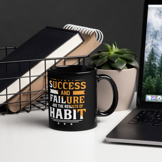 Success and Failure are the Result of Habit Black Glossy Mug