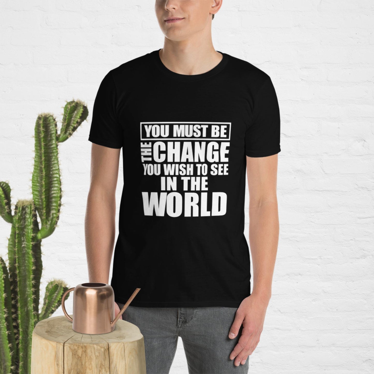 Be the change you wish to see Short-Sleeve Unisex T-Shirt