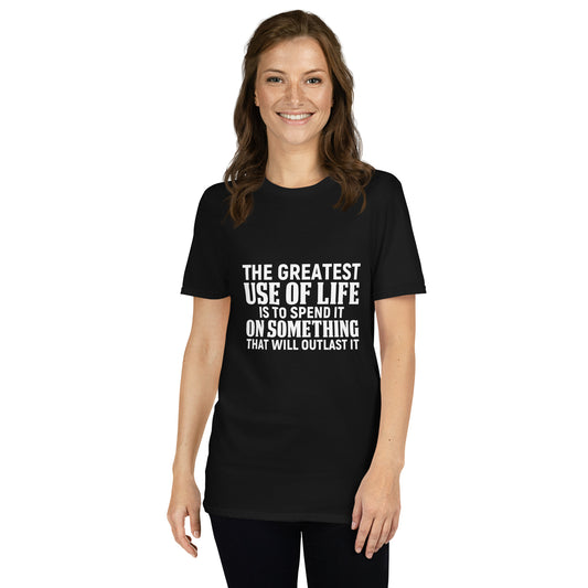 The Greatest Use of Life Short-Sleeve Unisex T-Shirt