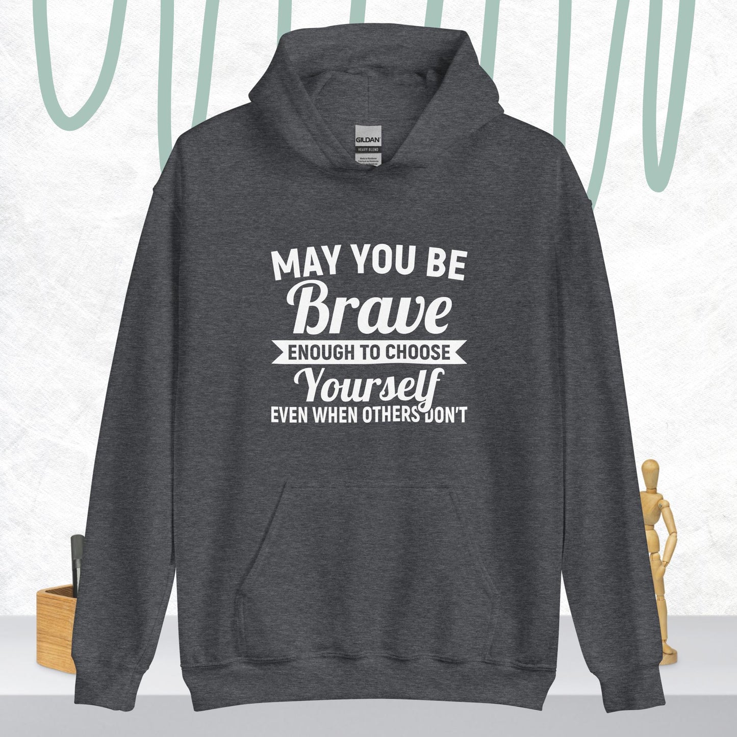 May You Be Brave Unisex Hoodie