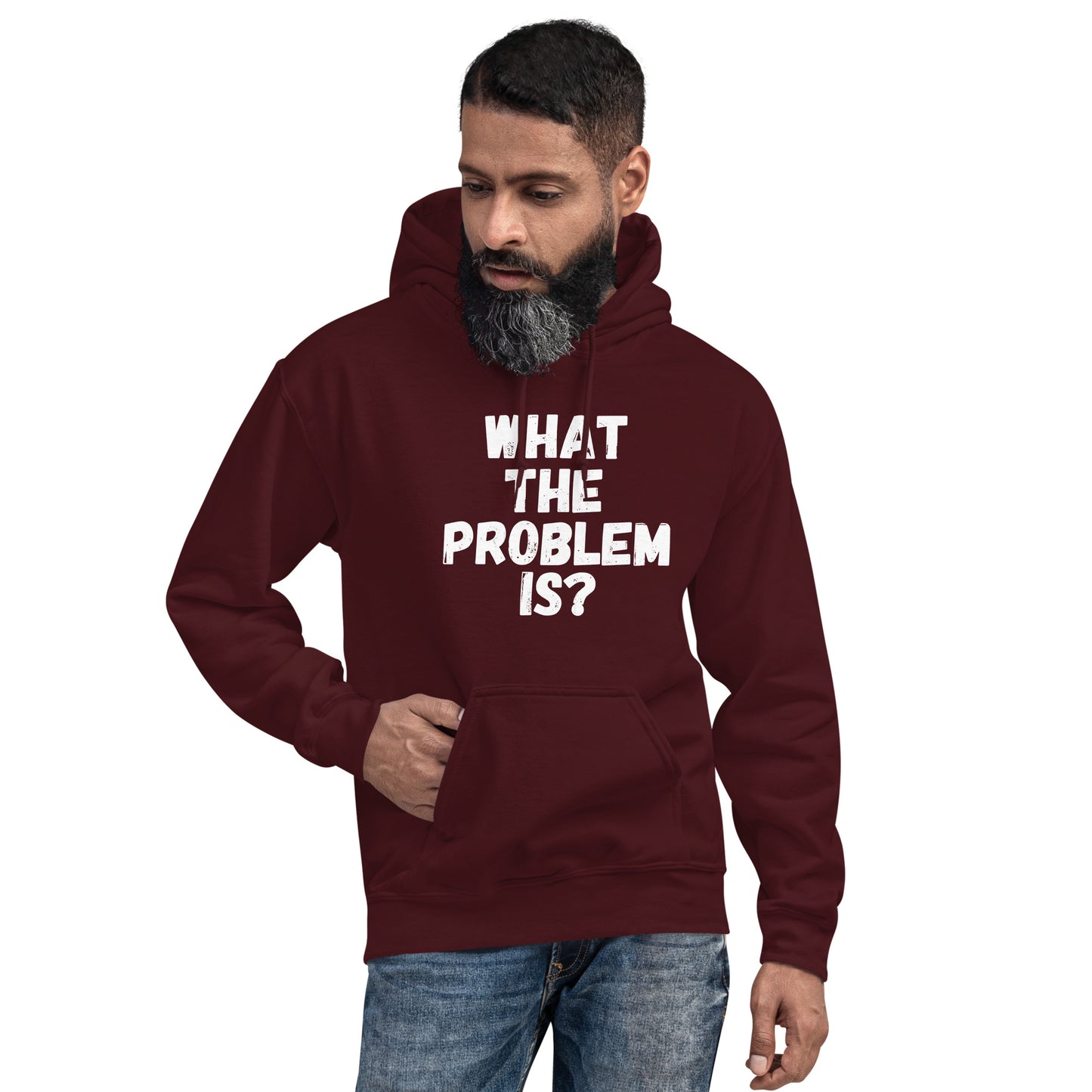 What The Problem Is? Unisex Hoodie