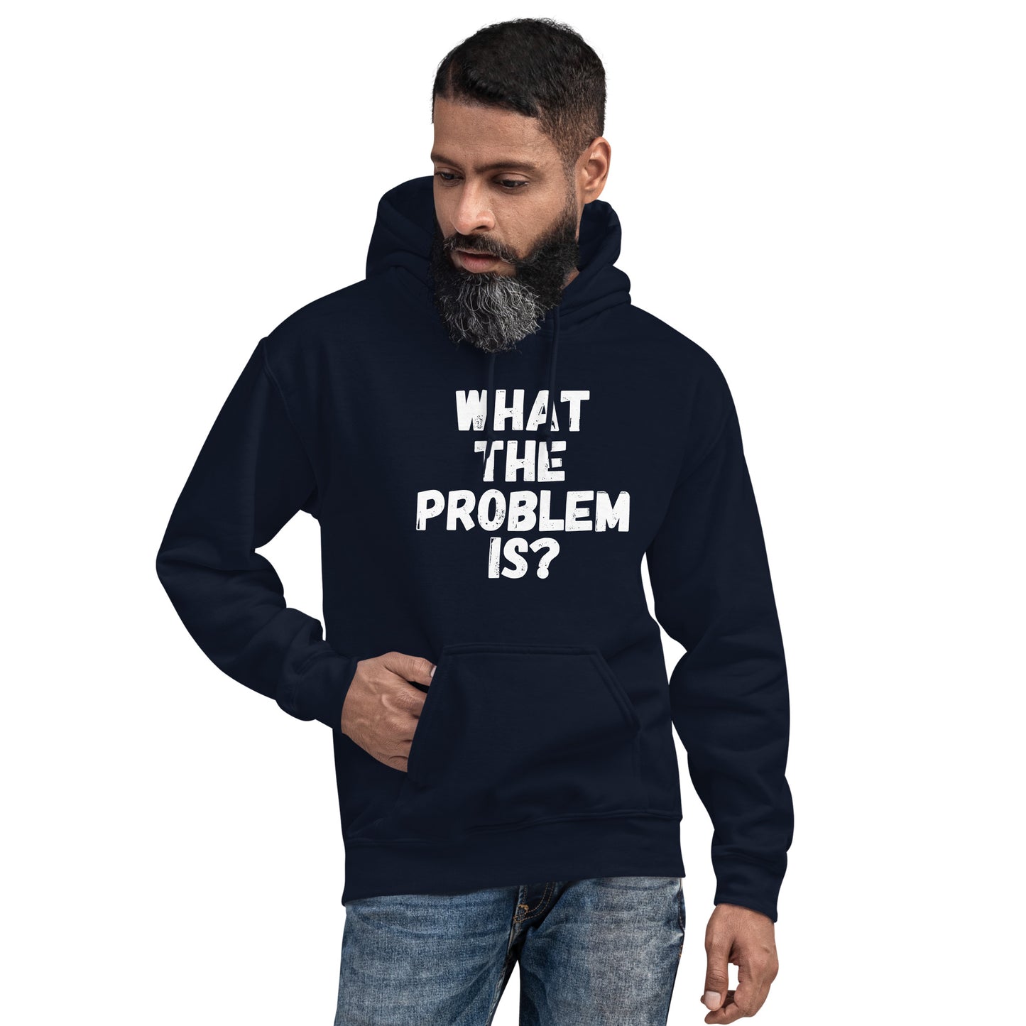 What The Problem Is? Unisex Hoodie