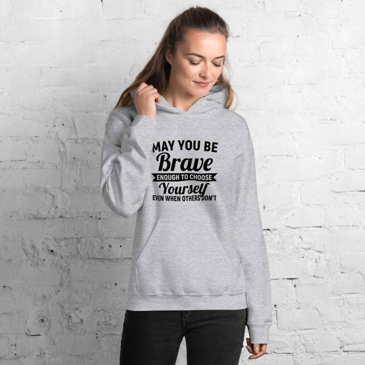 May You Be Brave Unisex Hoodie