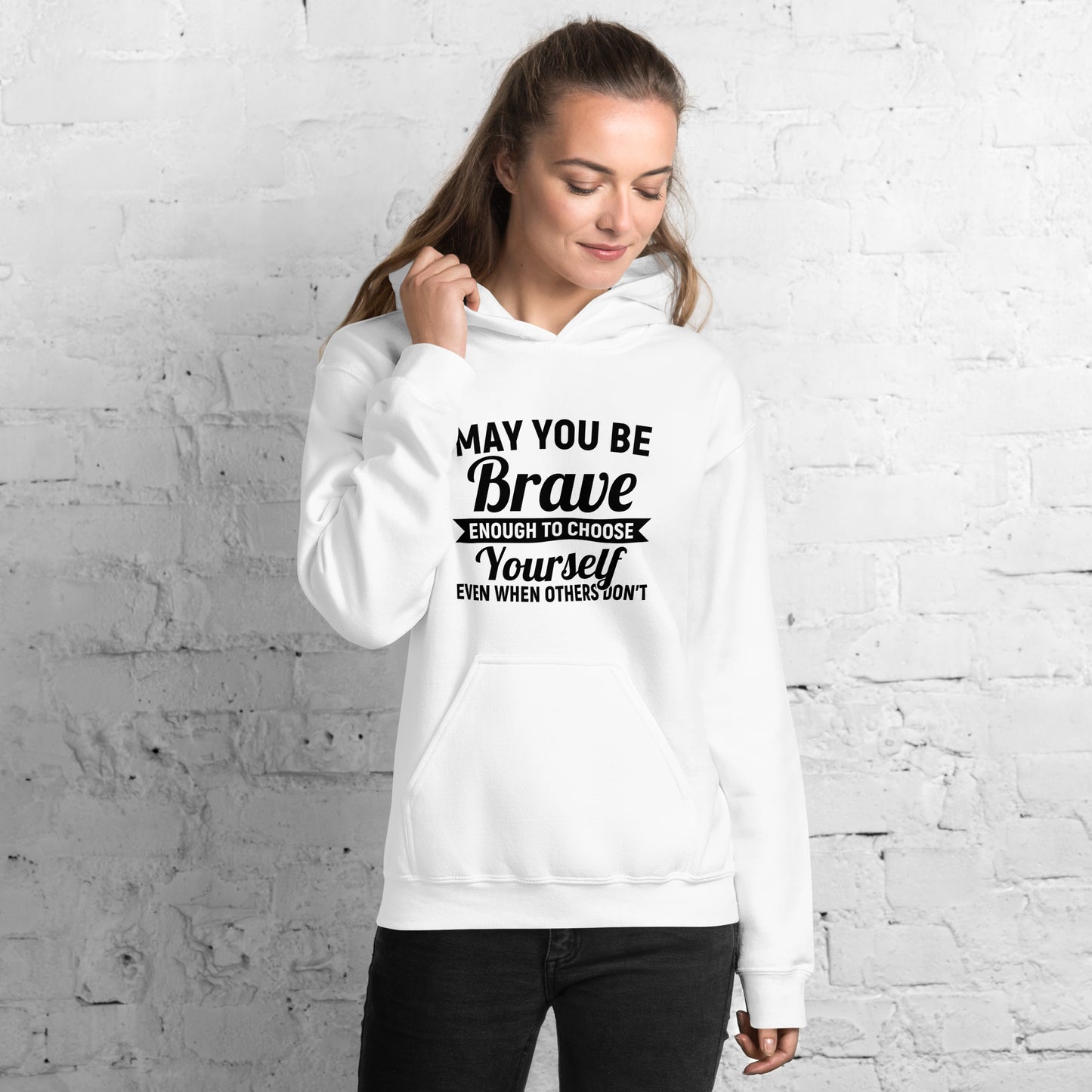 May You Be Brave Unisex Hoodie