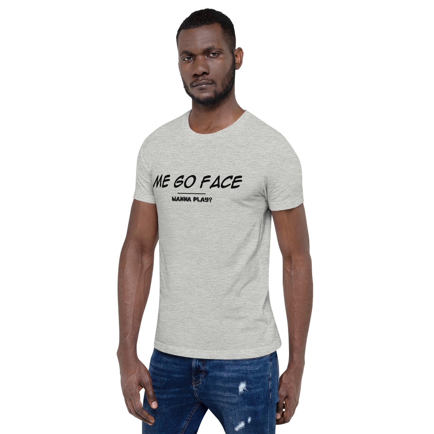 Me Go Face Unisex t-shirt