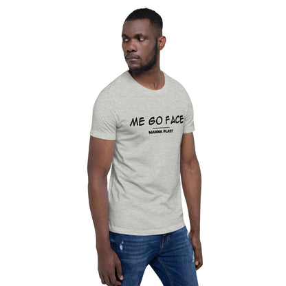 Me Go Face Unisex t-shirt