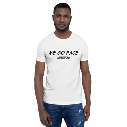 Me Go Face Unisex t-shirt